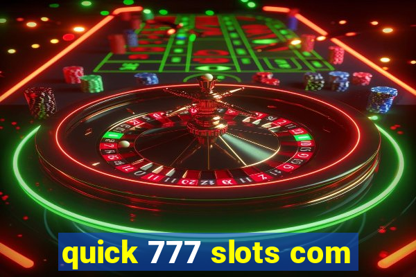 quick 777 slots com